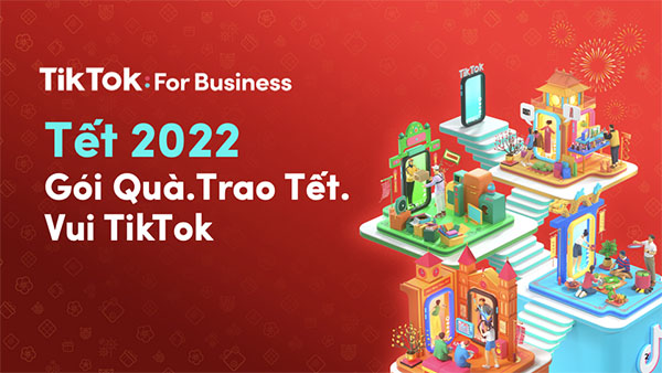TikTok ra mắt gói giải pháp quảng cáo mới cho Tết 2022